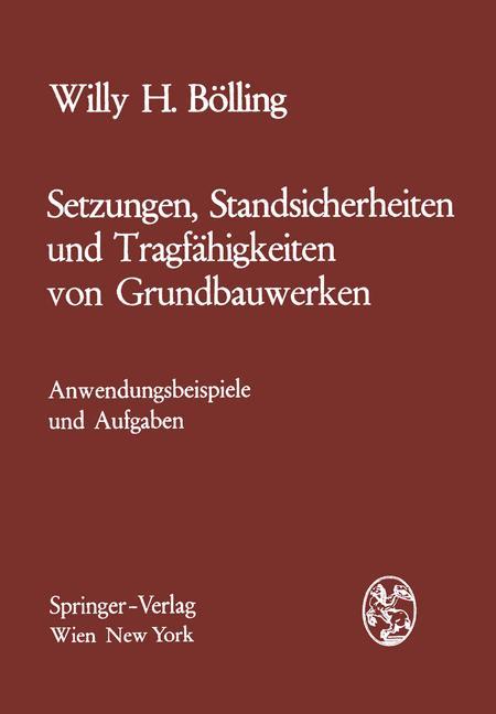 Setzungen, Standsicherheiten und Tragfähigkeiten von Grundbauwerken