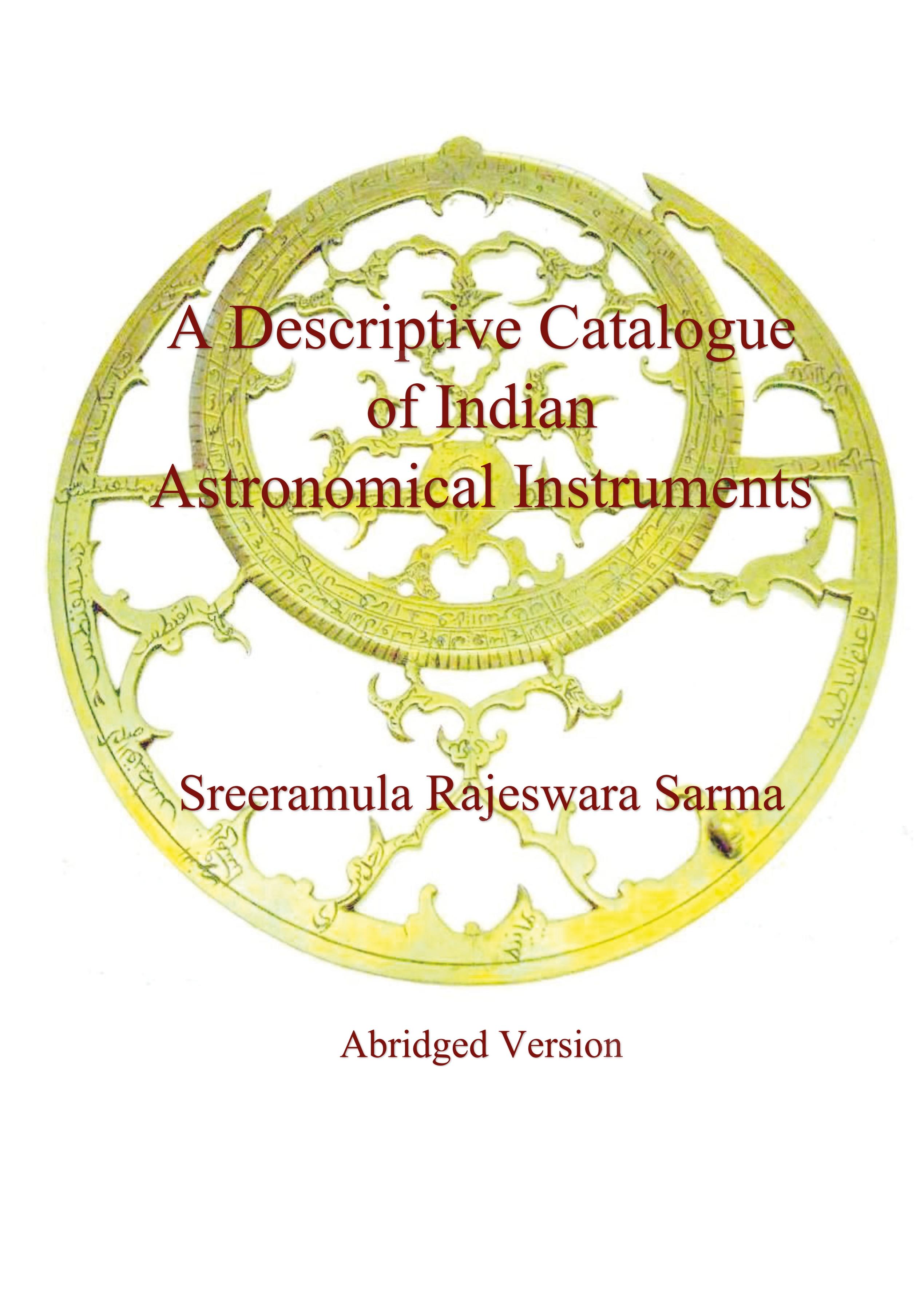 A Descriptive Catalogue of Indian Astronomical Instruments