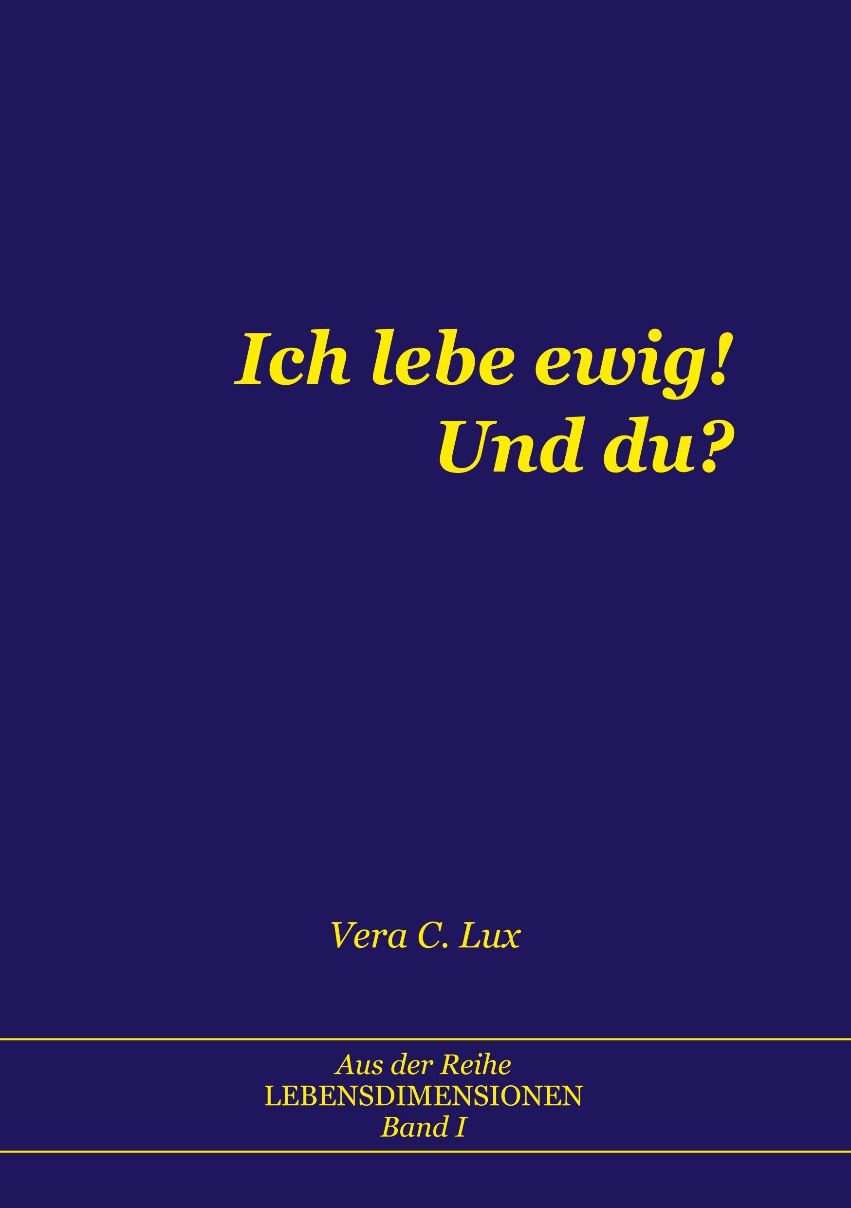 Ich lebe ewig! Und du?