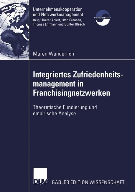 Integriertes Zufriedenheitsmanagement in Franchisingnetzwerken