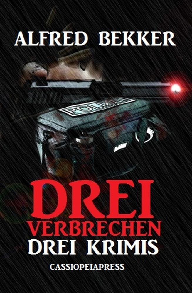 Drei Verbrechen: Drei Krimis