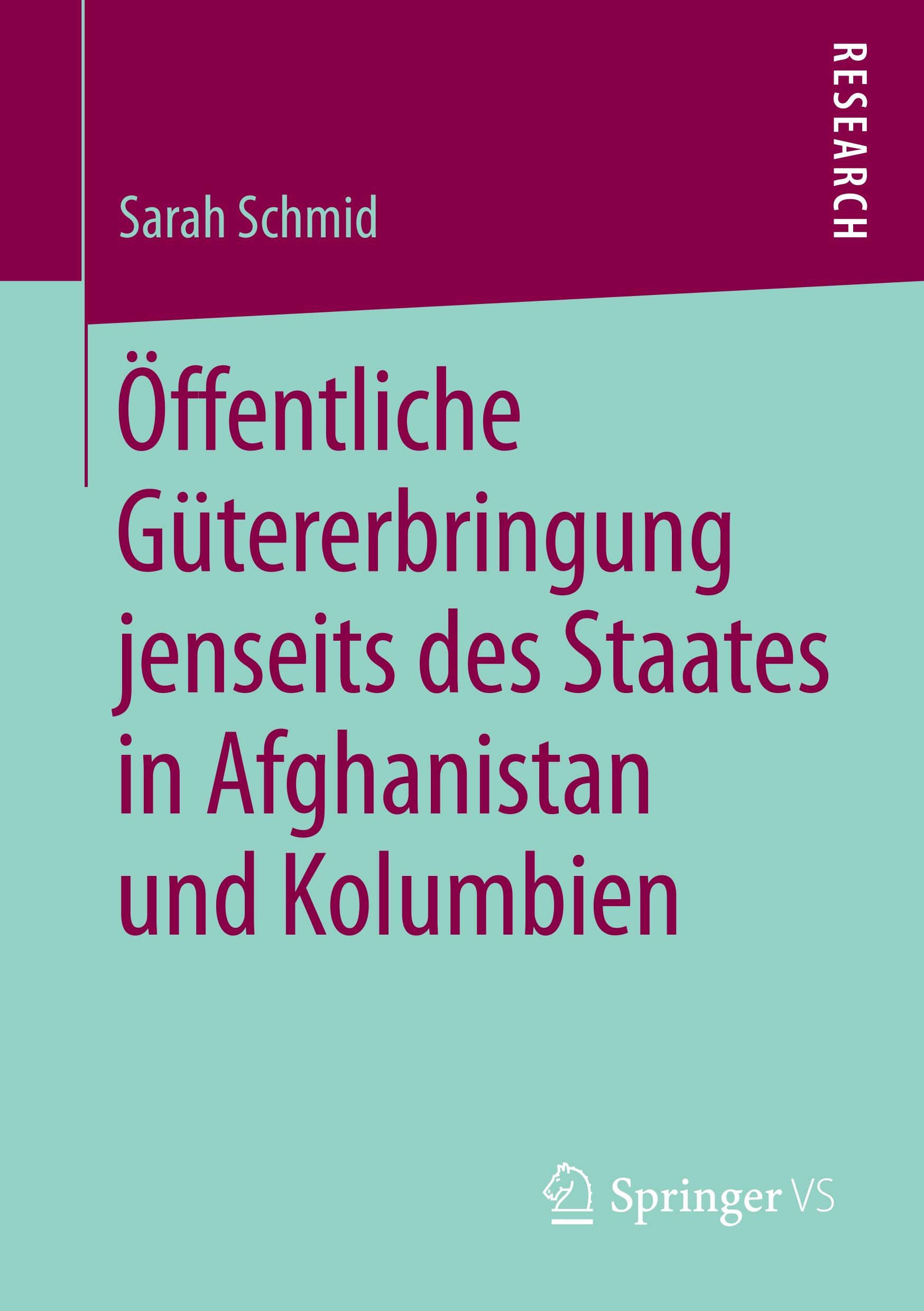 Öffentliche Gütererbringung jenseits des Staates in Afghanistan und Kolumbien