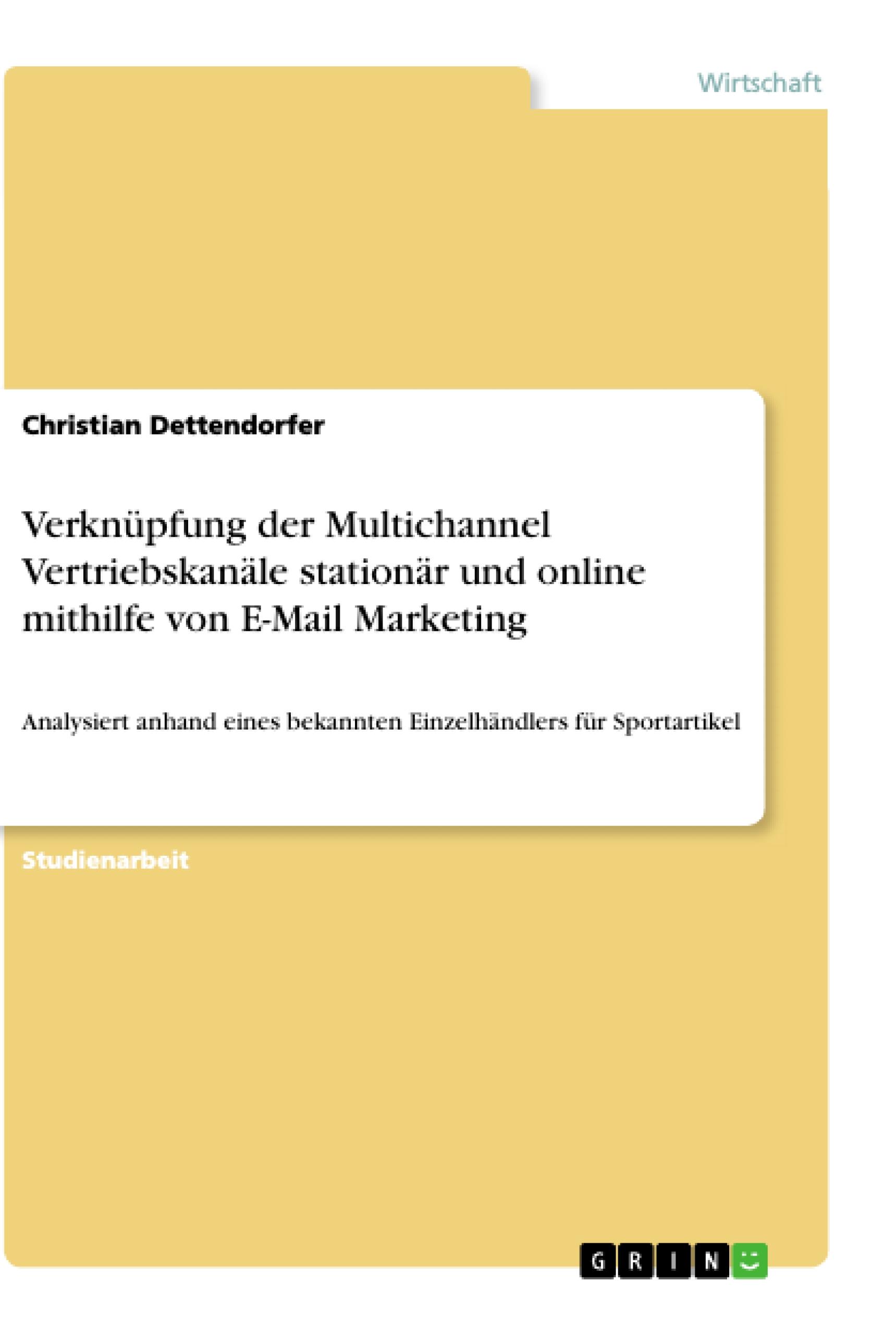 Verknüpfung der Multichannel Vertriebskanäle stationär und online mithilfe von E-Mail Marketing