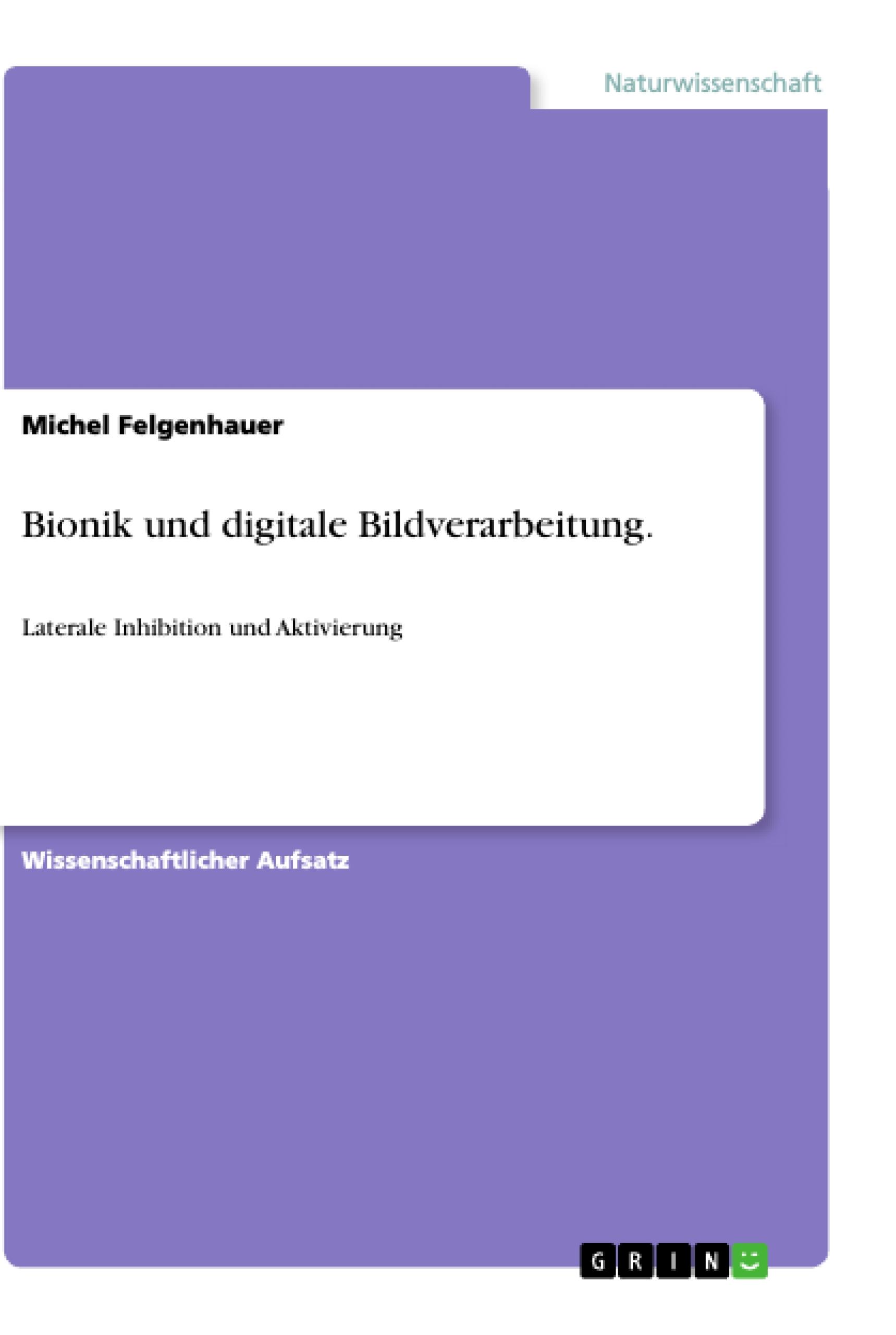 Bionik und digitale Bildverarbeitung.