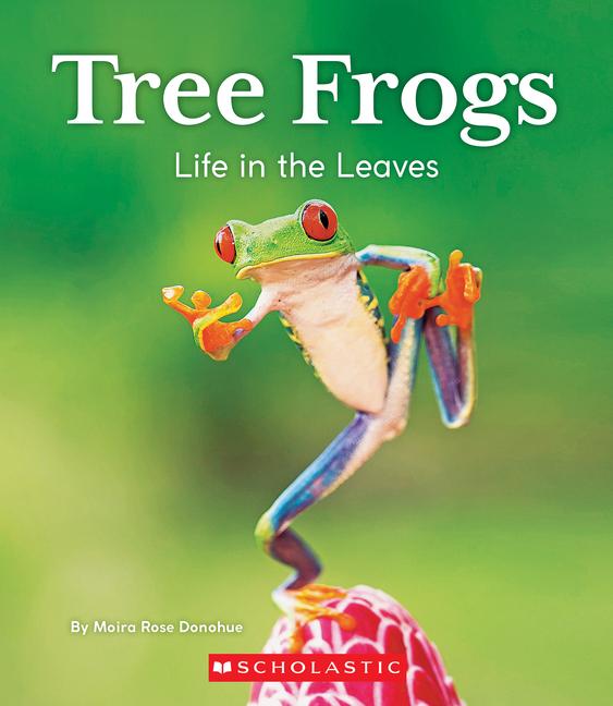 Tree Frogs: Life in the Leaves (Nature's Children)