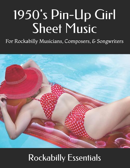 1950's Pin-Up Girl Sheet Music: For Rockabilly Musicians, Composers, & Songwriters