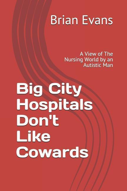 Big City Hospitals Don't Like Cowards