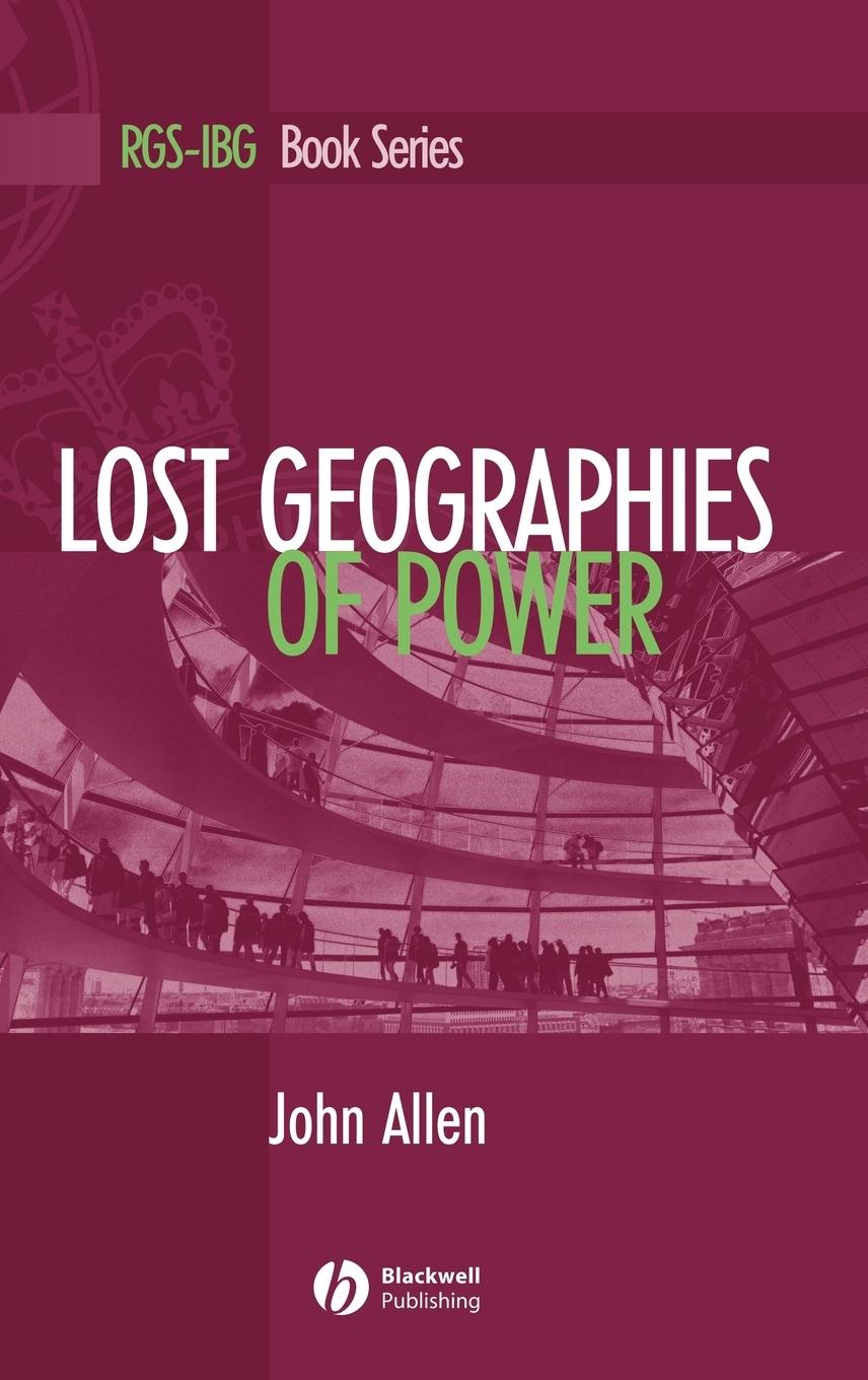 Lost Geographies of Power