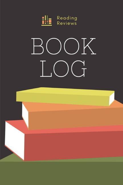 Book Log: Reading Log to Write Reviews