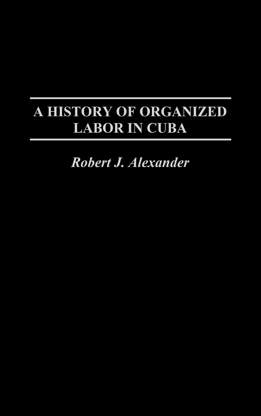 A History of Organized Labor in Cuba