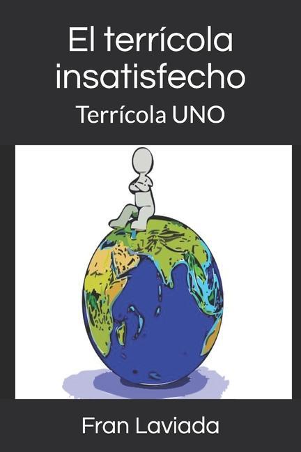 El terrícola insatisfecho: Terrícola UNO