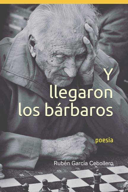 Y llegaron los bárbaros: poesía