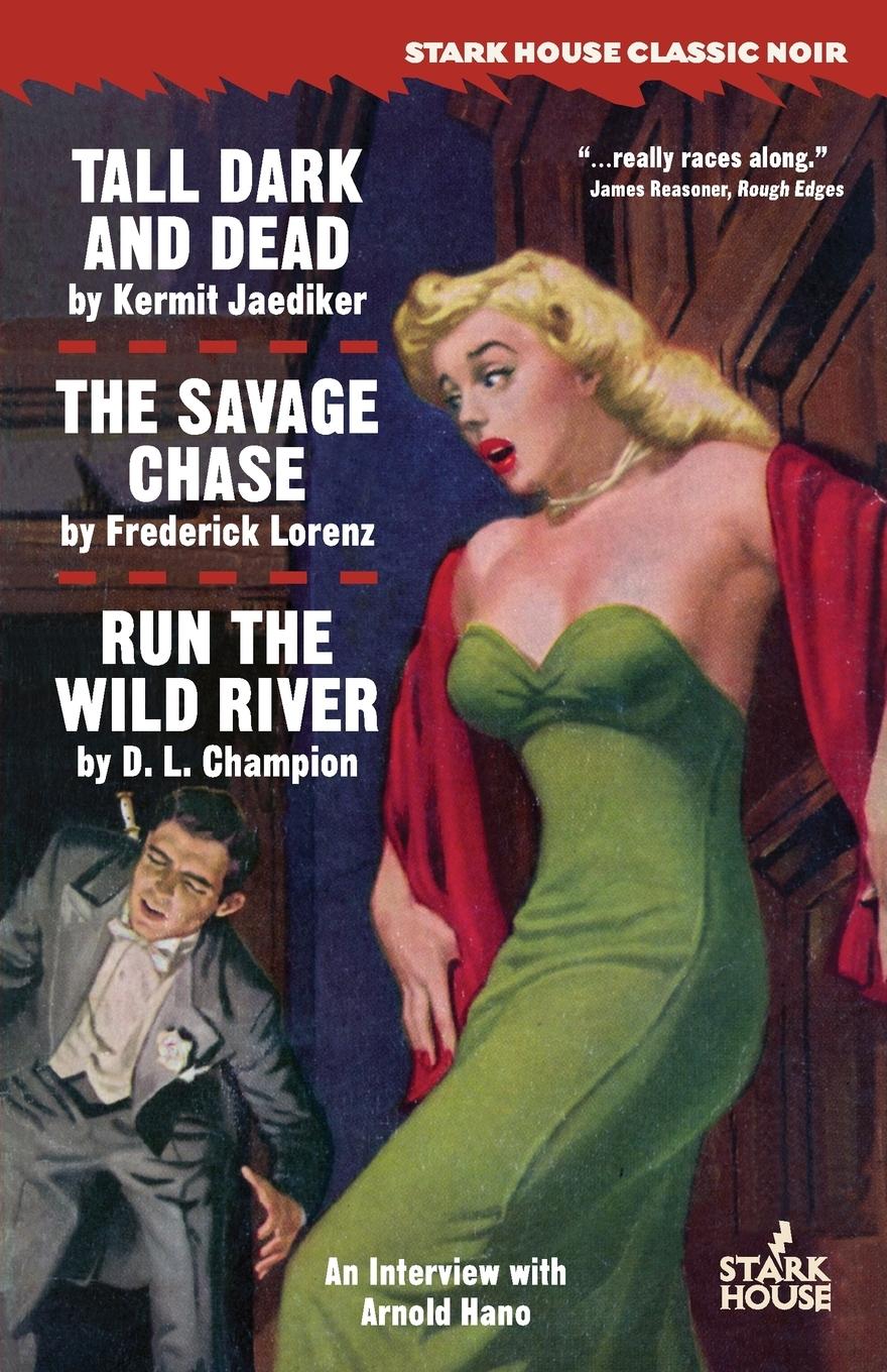 Tall, Dark and Dead / The Savage Chase / Run the Wild River