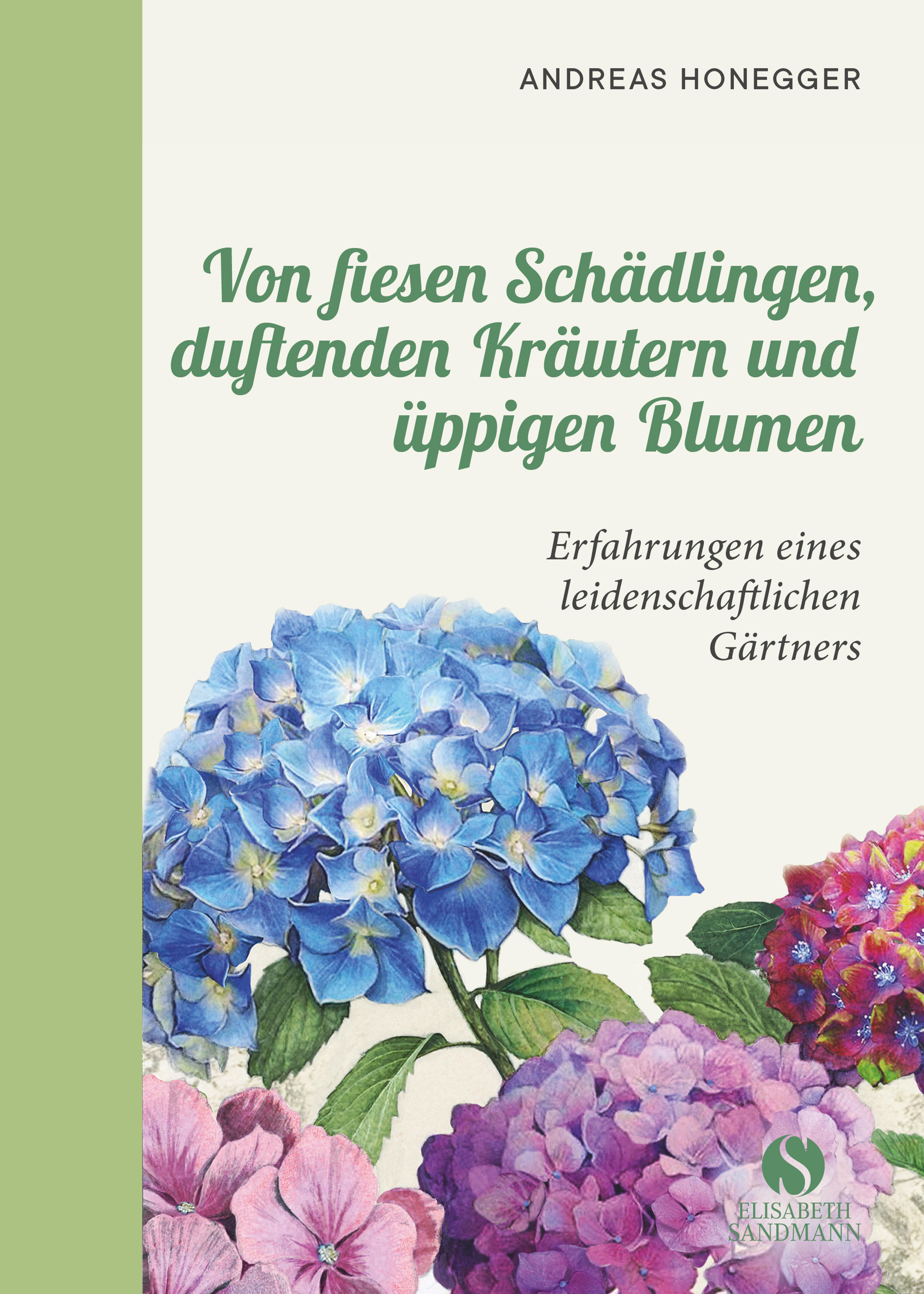 Von fiesen Schädlingen, duftenden Kräutern und üppigen Blumen