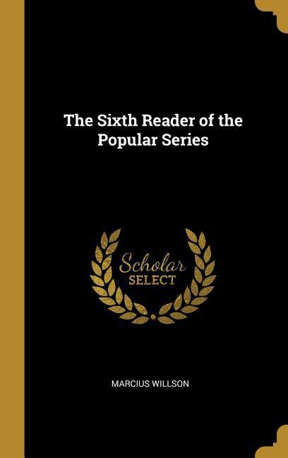 The Sixth Reader of the Popular Series