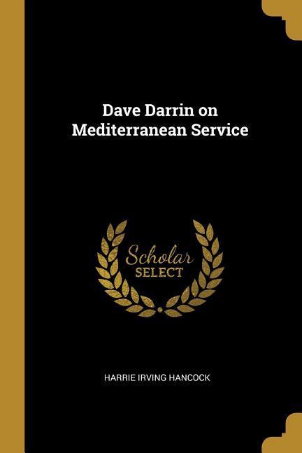 Dave Darrin on Mediterranean Service