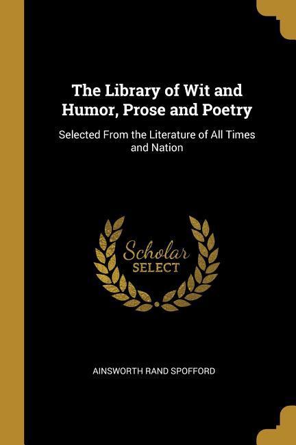 The Library of Wit and Humor, Prose and Poetry