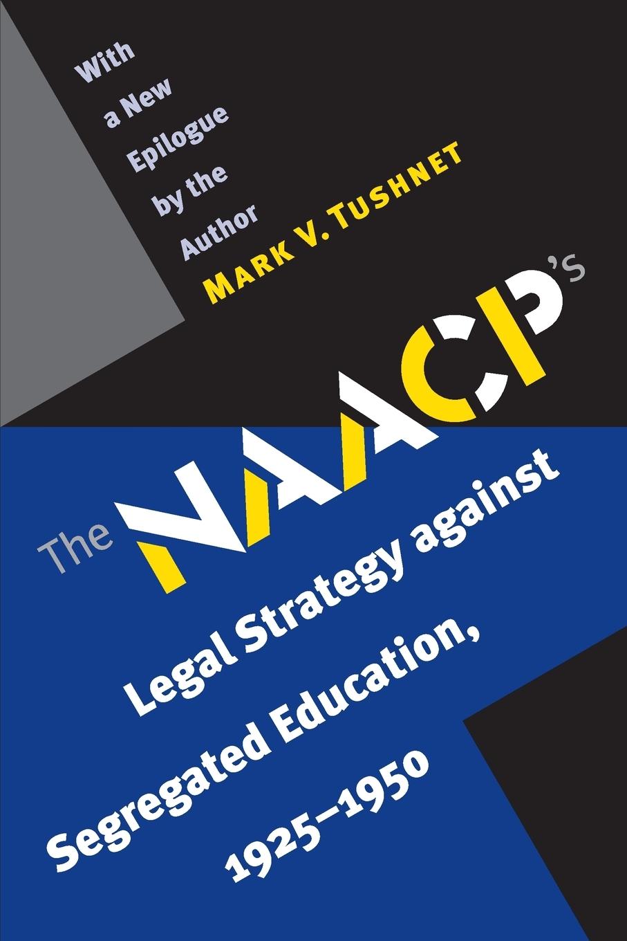 The NAACP's Legal Strategy against Segregated Education, 1925-1950