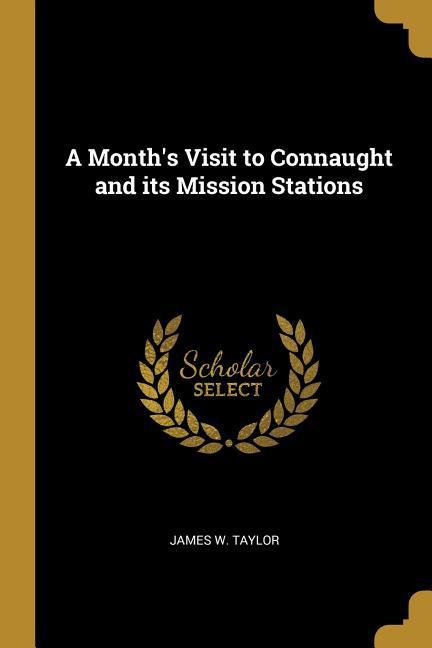 A Month's Visit to Connaught and its Mission Stations