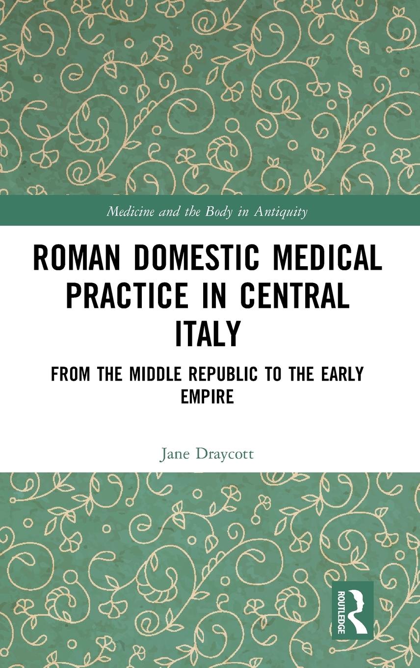 Roman Domestic Medical Practice in Central Italy