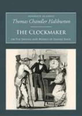 The Clockmaker: Or the Sayings and Doings of Samuel Slick