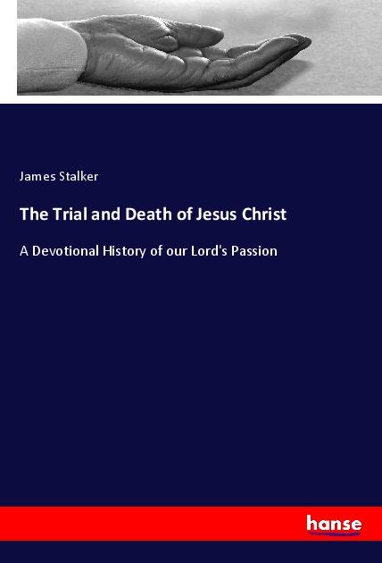 The Trial and Death of Jesus Christ