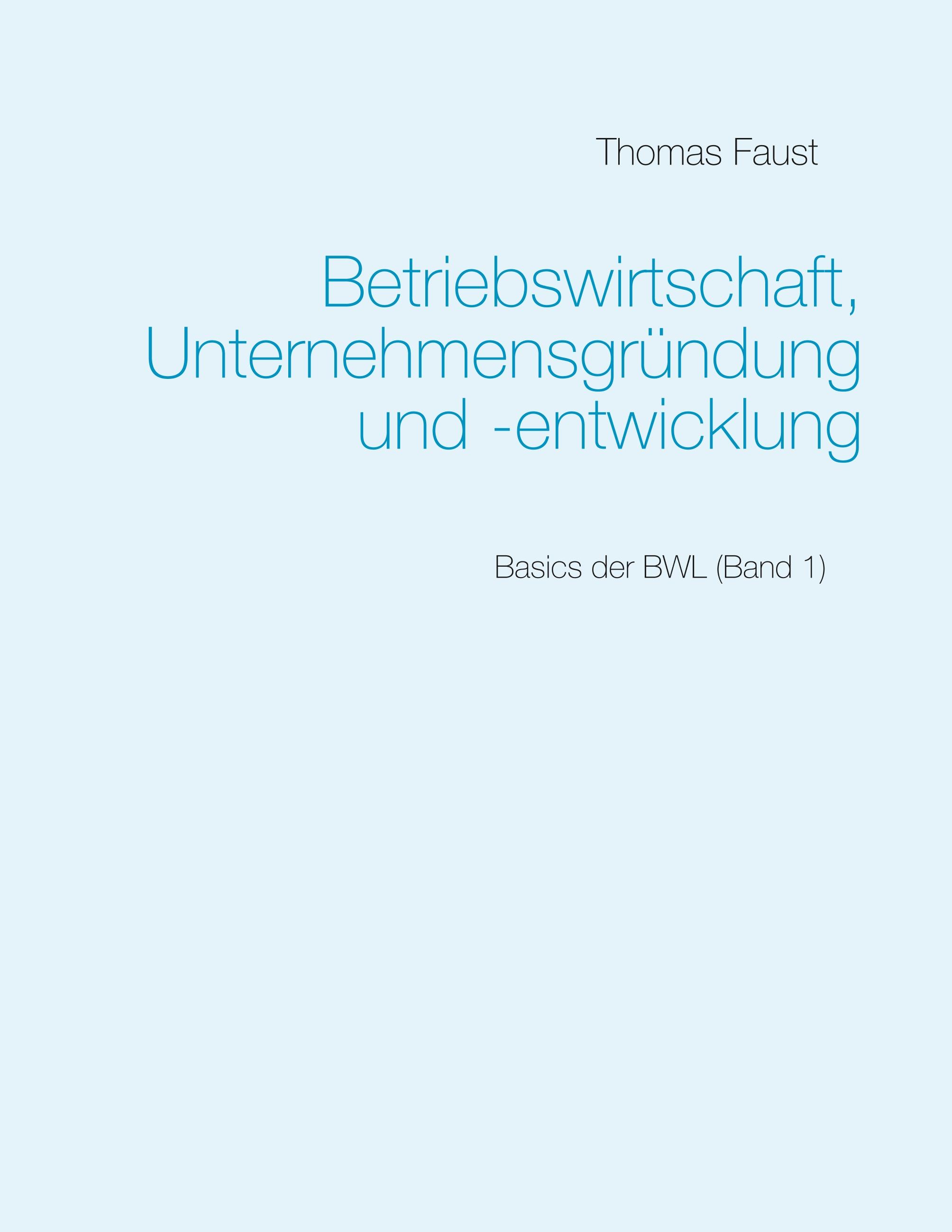 Betriebswirtschaft, Unternehmensgründung und -entwicklung