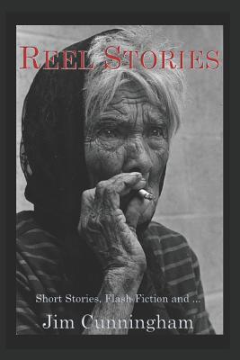 Reel Stories: Short Stories, Flash Fiction, and...