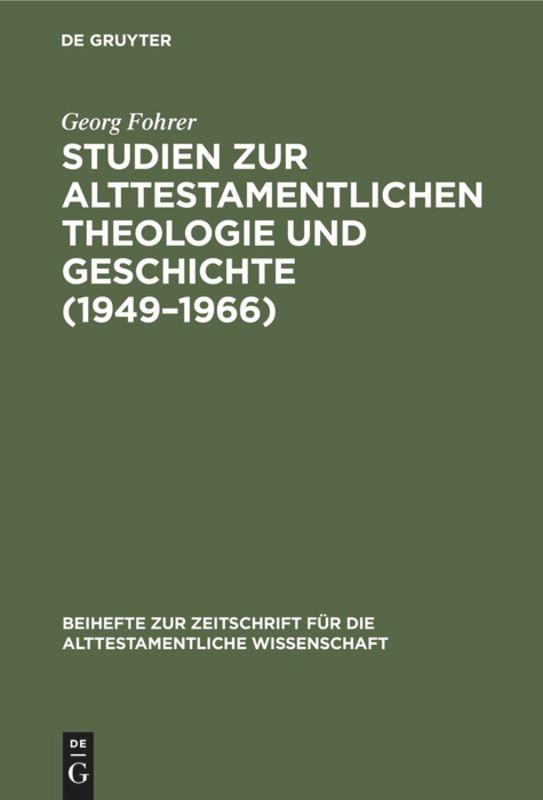 Studien zur alttestamentlichen Theologie und Geschichte (1949¿1966)