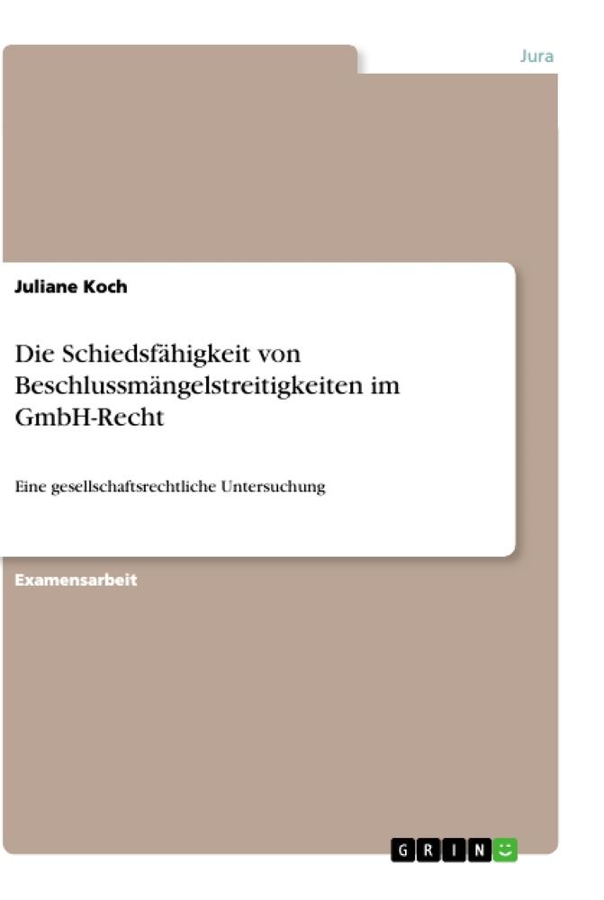 Die Schiedsfähigkeit von Beschlussmängelstreitigkeiten im GmbH-Recht