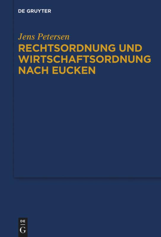 Rechtsordnung und Wirtschaftsordnung nach Eucken