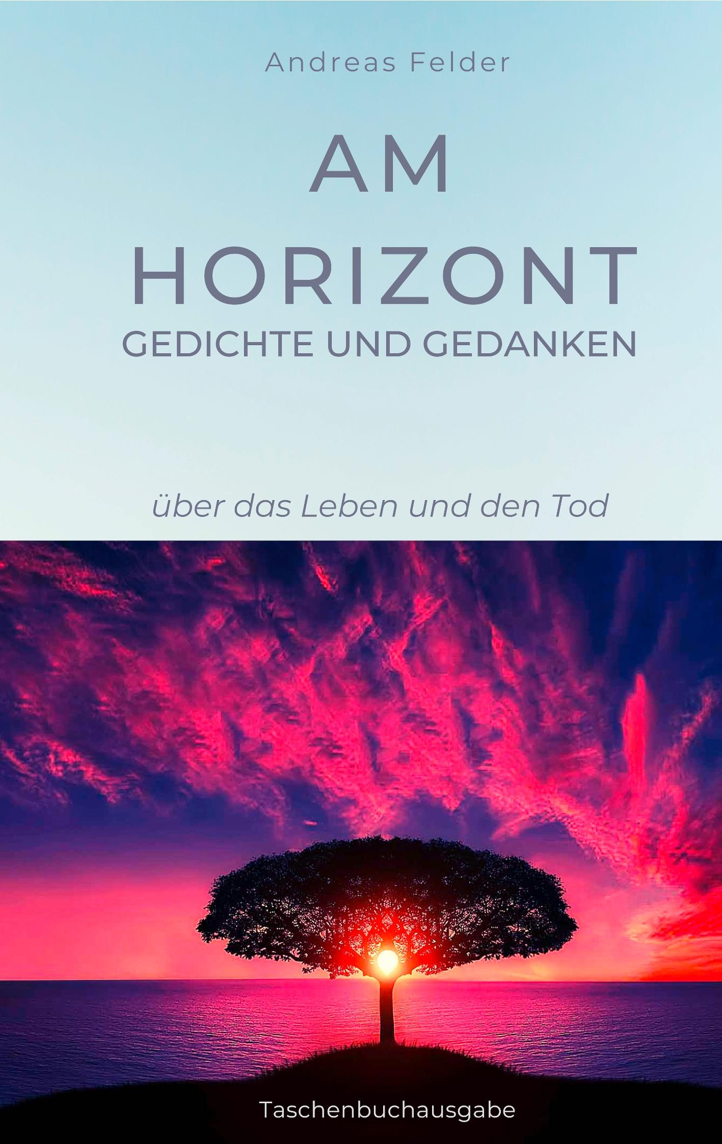 Am Horizont Gedichte und Gedanken