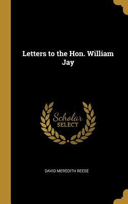 Letters to the Hon. William Jay