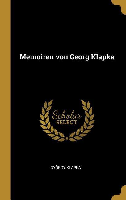 Memoiren Von Georg Klapka