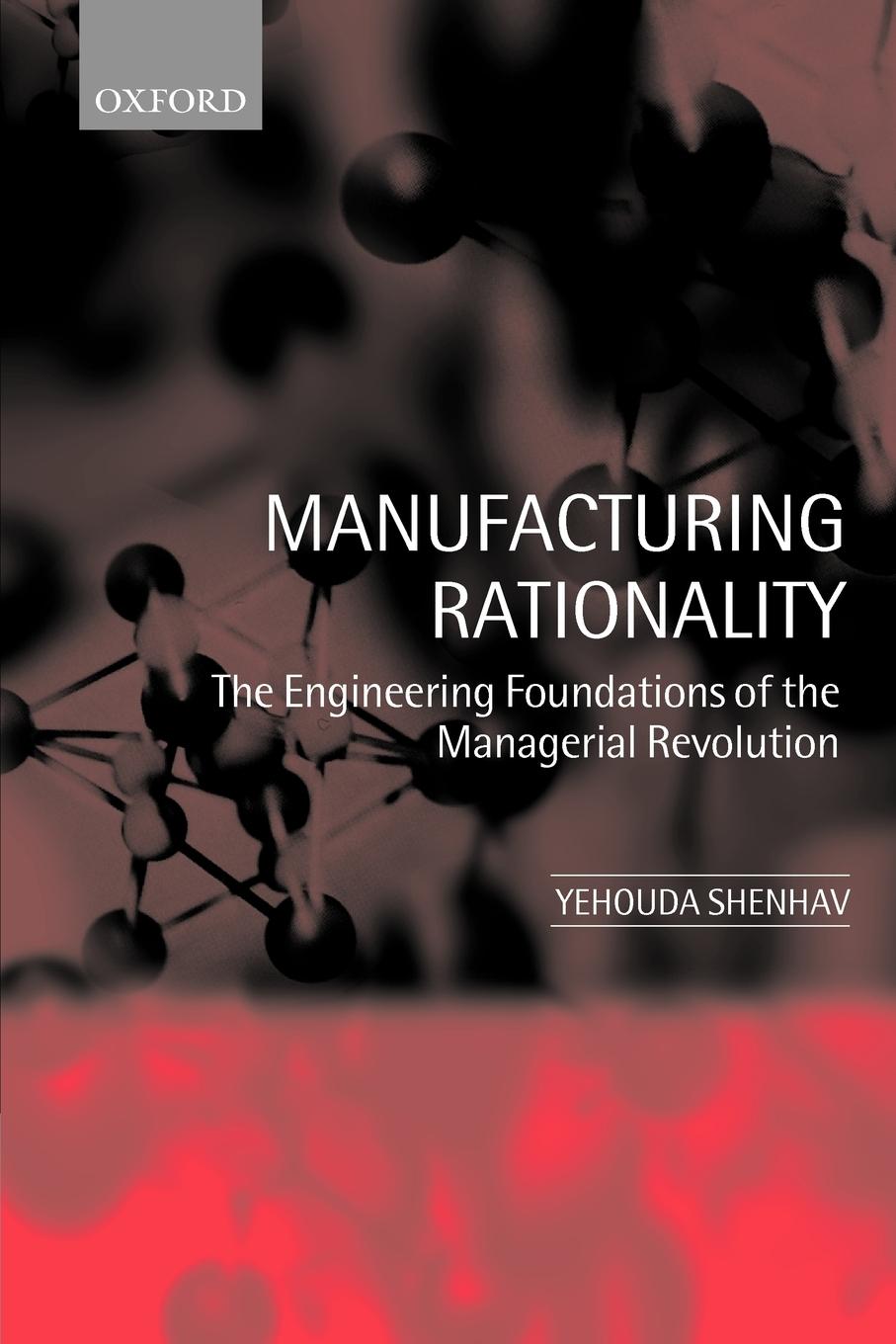 Manufacturing Rationality