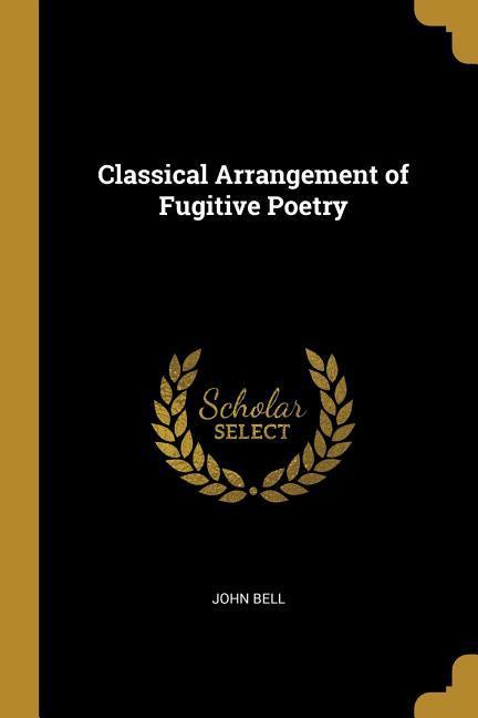 Classical Arrangement of Fugitive Poetry