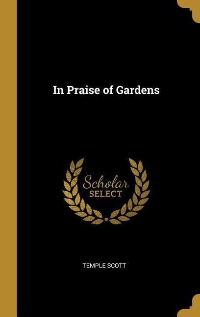 In Praise of Gardens