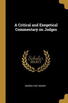 A Critical and Exegetical Commentary on Judges