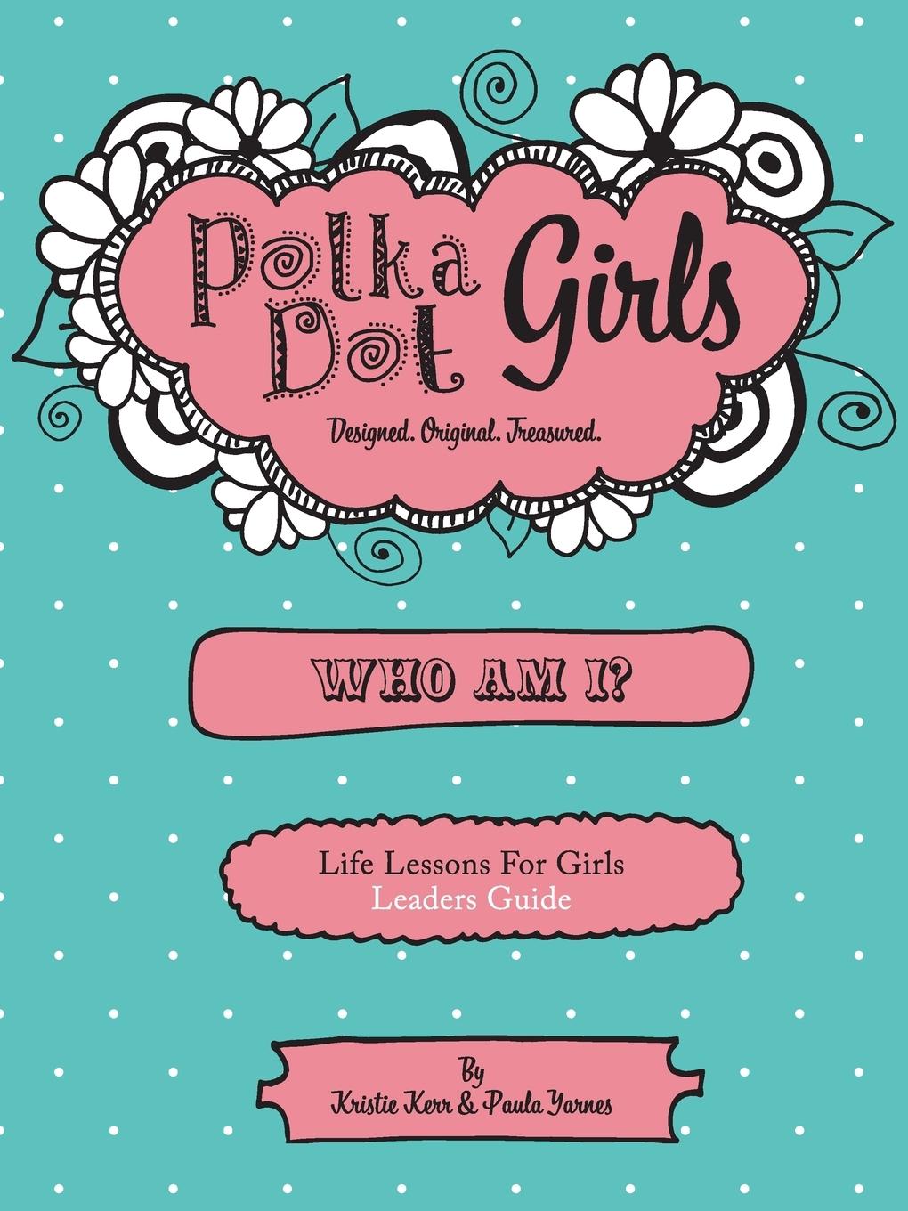 Polka Dot Girls  Who Am I? Leaders Guide