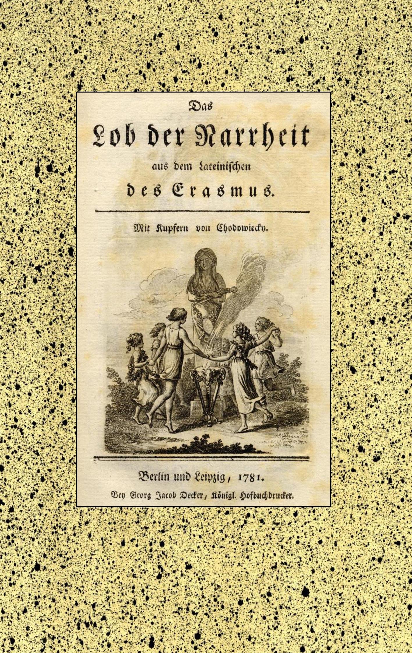 Das Lob der Narrheit. Reprint der Ausgabe von 1781