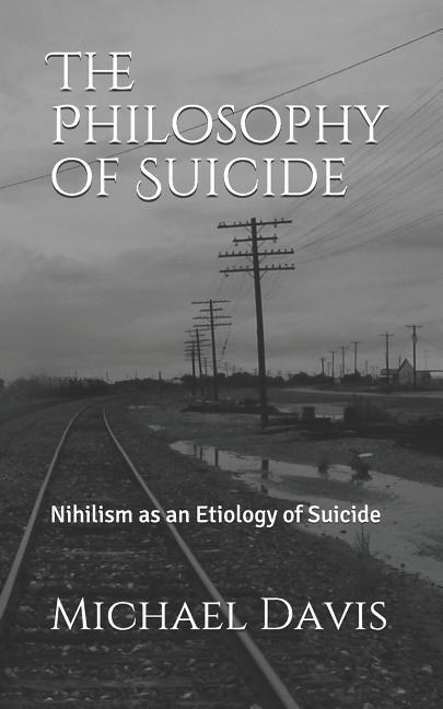 The Philosophy of Suicide