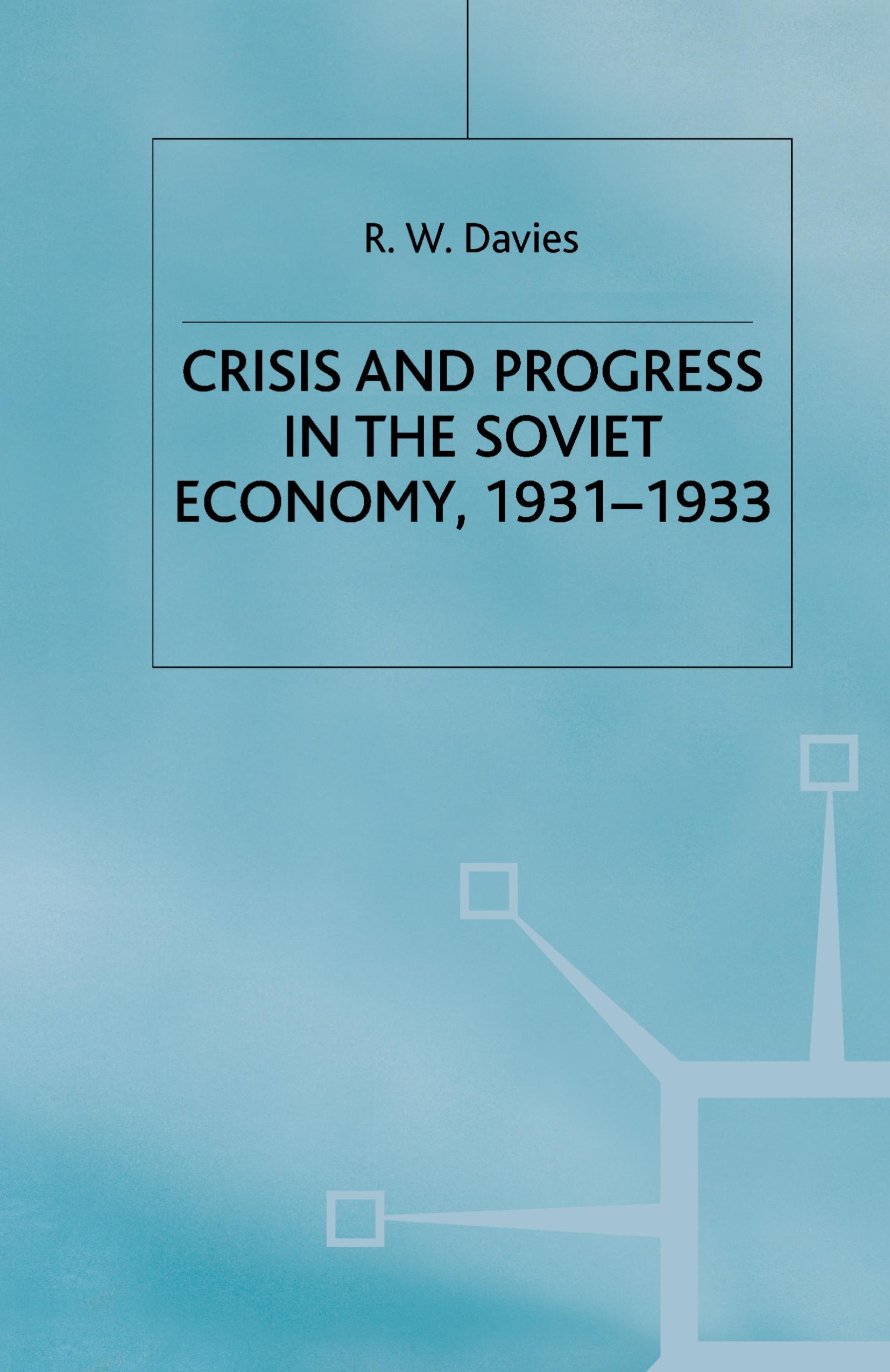 The Industrialisation of Soviet Russia Volume 4: Crisis and Progress in the Soviet Economy, 1931-1933