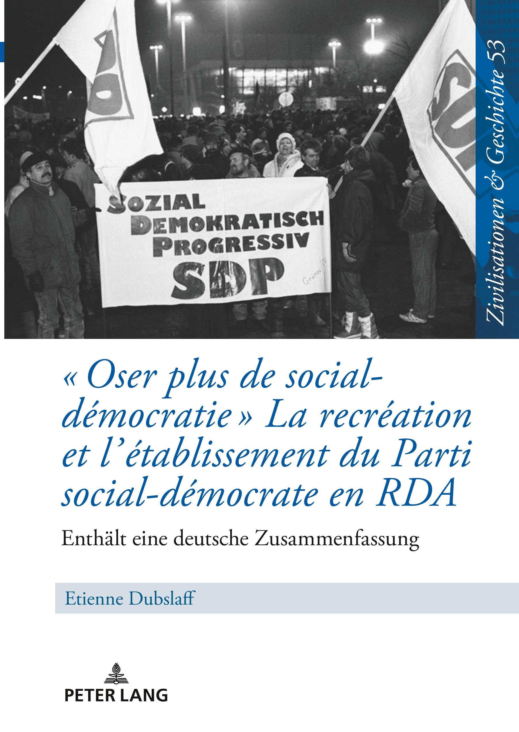 « Oser plus de social-démocratie » La recréation et l¿établissement du Parti social-démocrate en RDA