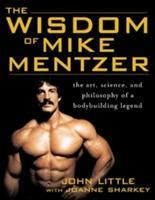 The Wisdom of Mike Mentzer