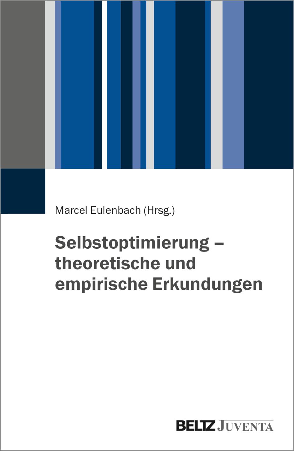 Selbstoptimierung - theoretische und empirische Erkundungen