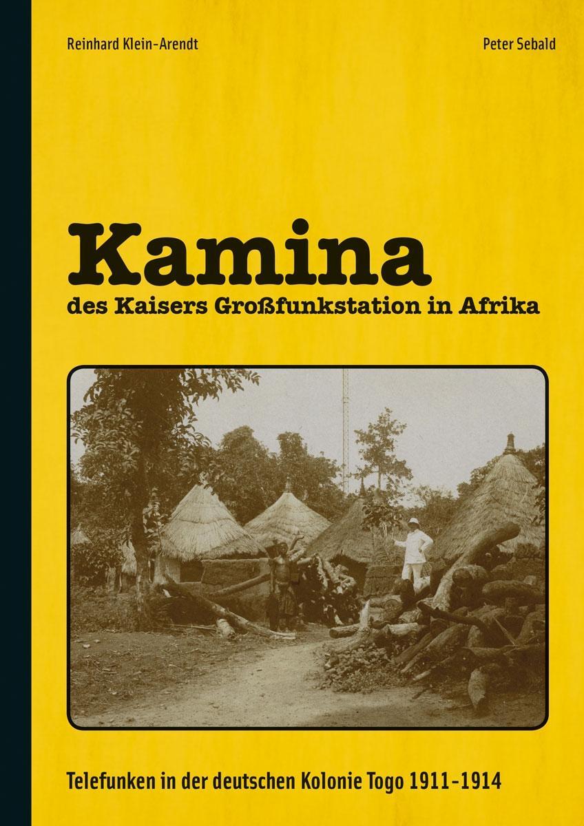 Kamina - des Kaisers Großfunkstation in Afrika