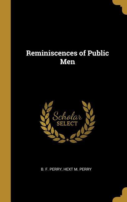 Reminiscences of Public Men