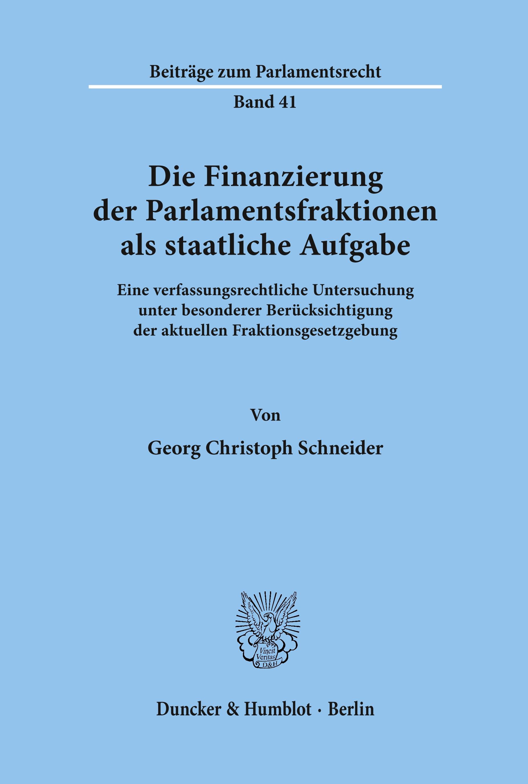 Die Finanzierung der Parlamentsfraktionen als staatliche Aufgabe.