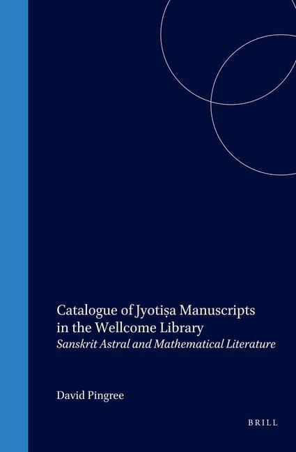 Catalogue of Jyoti&#7779;a Manuscripts in the Wellcome Library