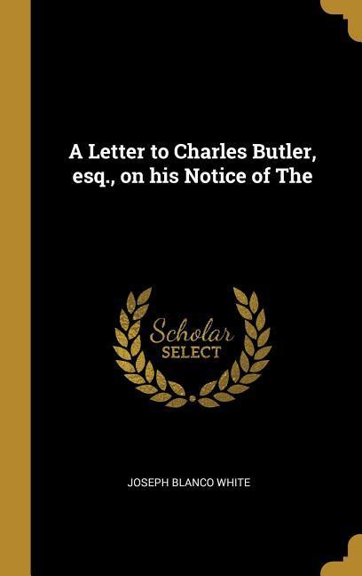 A Letter to Charles Butler, esq., on his Notice of The